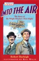 Into the Air: The Story of the Wright Brothers' First Flight - Robert Burleigh, Bill Wylie