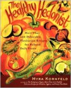 The Healthy Hedonist: More Than 200 Delectable Flexitarian Recipes for Relaxed Daily Feasts - Myra Kornfeld, Sheila Hamanaka