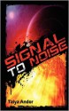 Signal to Noise - Talya Andor