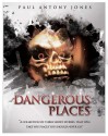 Dangerous Places - Paul Antony Jones