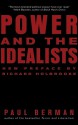 Power and the Idealists: Or, the Passion of Joschka Fischer and Its Aftermath - Paul Berman, Richard Holbrooke