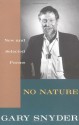 No Nature: New and Selected Poems - Gary Snyder