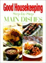 Good Housekeeping Step-By-Step Great Main Dishes - Good Housekeeping, Susan Westmoreland, Susan Deborah Goldsmith