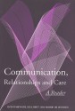 Communication, Relationships and Care: A Reader - Martin Robb