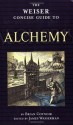 The Weiser Concise Guide to Alchemy (The Weiser Concise Guide Series) - Brian Cotnoir, James Wasserman