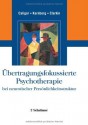 Übertragungsfokussierte Psychotherapie bei neurotischer Persönlichkeitsstruktur (German Edition) - Eve Caligor, Otto F. Kernberg, John F. Clarkin, Petra Holler