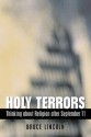 Holy Terrors: Thinking about Religion after September 11 - Bruce Lincoln