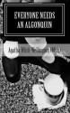 Everyone Needs an Algonquin: The Collected Wit and Wisdom of Agatha Whitt-Wellington (Miss) - Agatha Whitt-Wellington