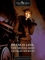 Branch Line: The SignalMan - Charles Dickens