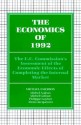 The Economics Of 1992: The E. C. Commission's Assessment Of The Economic Effects Of Completing The Internal Market - Michael Emerson