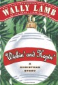 Wishin' and Hopin': A Christmas Story - Wally Lamb