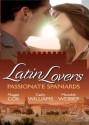 Latin Lovers: Passionate Spaniards - Maggie Cox, Cathy Williams, Meredith Webber