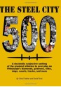 The Steel City 500: A decidedly subjective ranking of the greatest athletes to ever play on Pittsburgh's diamonds, gridirons, rinks, rings, courts, tracks and more - David Finoli, Chris Fletcher