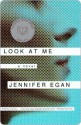 Look at Me - Jennifer Egan