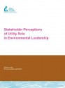 Stakeholder Perceptions of Utility Role in Environmental Leadership - Chris Tatham, Robert Cicerone