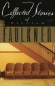 Collected Stories of William Faulkner - William Faulkner