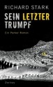 Sein letzter Trumpf: Roman (German Edition) - Richard Stark, Dirk van Gunsteren