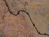 Borderlines: Drawing Border Lives: Fronteras: Dibujando las vidas fronterizas - Steven P. Schneider, Norma E. Cantù, Reefka Schneider