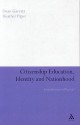 Citizenship Education, Identity and Nationhood: Contradictions in Practice? - Dean Garratt, Heather Piper