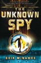 The Unknown Spy: Book Two in the Ring of Five Trilogy - Eoin McNamee