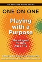 One on One: Playing with a Purpose - Monologues for Kids 7-14 (Applause Acting Series) - Bob Shuman, Stephen Fife, Eloise Rollins-Fife, Marit Shuman, Kayla Cagan, Annie Wood