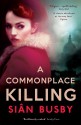 A Commonplace Killing - Siân Busby