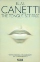 The Tongue Set Free - Elias Canetti