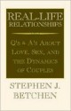 Real Life Relationships - Stephen J. Betchen