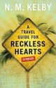 A Travel Guide for Reckless Hearts: Stories - N.M. Kelby