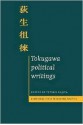 Tokugawa Political Writings - Tetsuo Najita