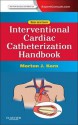 The Interventional Cardiac Catheterization Handbook: Expert Consult: Online - Morton J. Kern