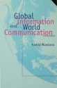 Global Information and World Communication: New Frontiers in International Relations - Hamid Mowlana