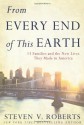 From every end of this earth : 13 families and the new lives they made in America - Steven V. Roberts