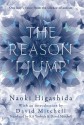 The Reason I Jump: One Boy's Voice from the Silence of Autism - Naoki Higashida, David Mitchell, Keiko Yoshida