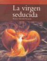 La virgen seducida - Rafael Villegas