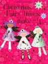 Christmas Fairy Things to Make and Do [With Stickers] - Rebecca Gilpin