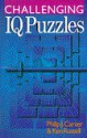 Challenging IQ Puzzles - Philip J. Carter, Kenneth A. Russell