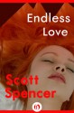 Endless Love - Scott Spencer