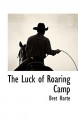 The Luck of Roaring Camp - Bret Harte