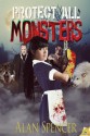 Protect All Monsters - Alan Spencer