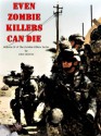 Even Zombie Killers Can Die - John Holmes, Alexandra Grey