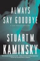 Always Say Goodbye: A Lew Fonesca Mystery - Stuart M. Kaminsky