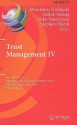 Trust Management IV: 4th IFIP WG 11.11 International Conference, IFIPTM 2010, Morioka, Japan, June 16-18, 2010, Proceedings - Masakatsu Nishigaki, Audun Josang, Yuko Murayama, Stephen Marsh