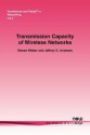 Transmission Capacity of Wireless Networks - Steven Weber, Jeffrey G. Andrews