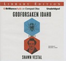 Godforsaken Idaho - Shawn Vestal