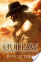 The Outlaw - Rebecca Leigh