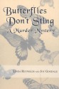 Butterflies Don't Sting: A Murder Mystery - Linda Reynolds, Joy Goodale