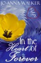 In the Heart of Forever (A Heart Story Full Novel) - Jo-Anna Walker, Brenda Wright