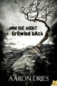 And the Night Growled Back - Aaron Dries