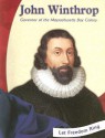 John Winthrop: Governor of the Massachusetts Bay Colony - Ed Pell